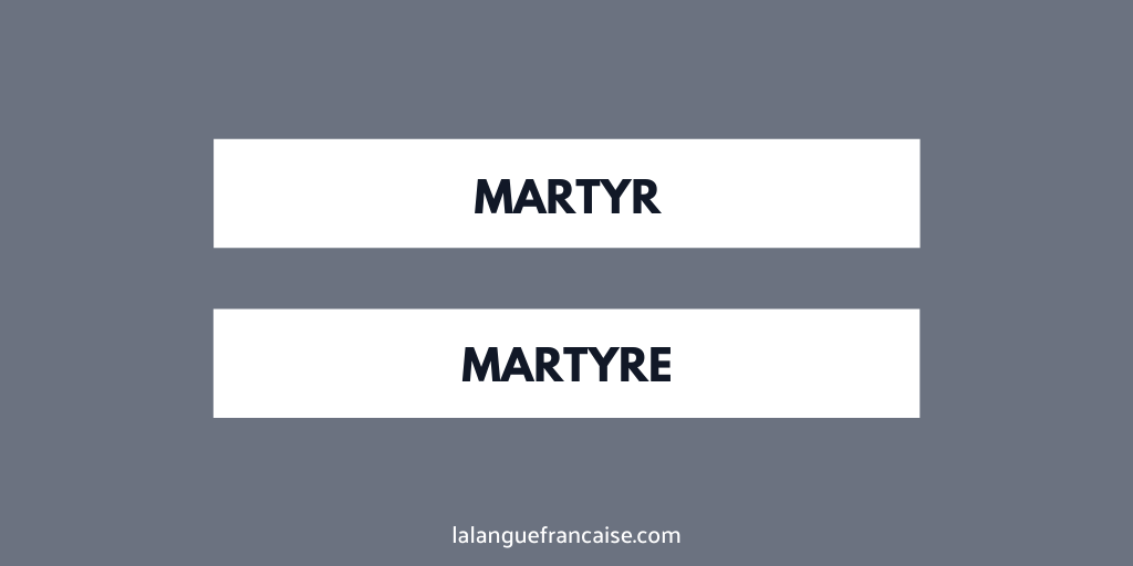 « Martyr » ou « martyre » ?