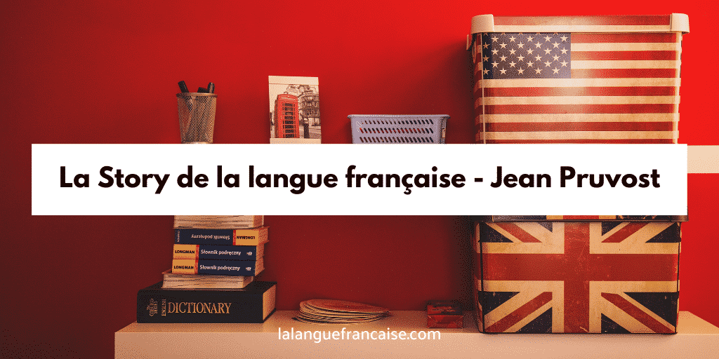 La Story de la langue française de Jean Pruvost [Entretien]